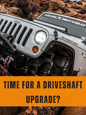 Understanding Jeep Driveshafts and the Ideal Time for an Upgrade